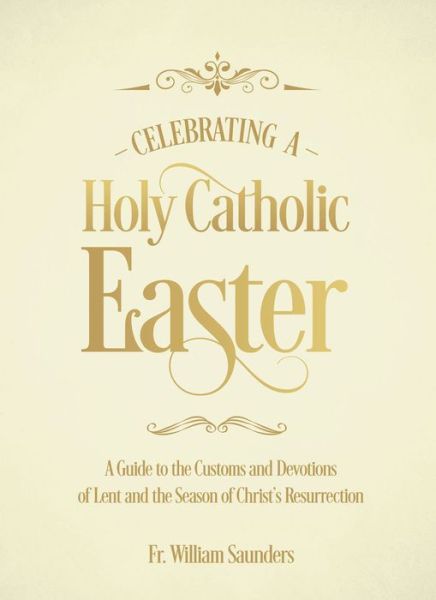 Cover for REV William P Saunders · Celebrating a Holy Catholic Easter (Paperback Book) (2020)