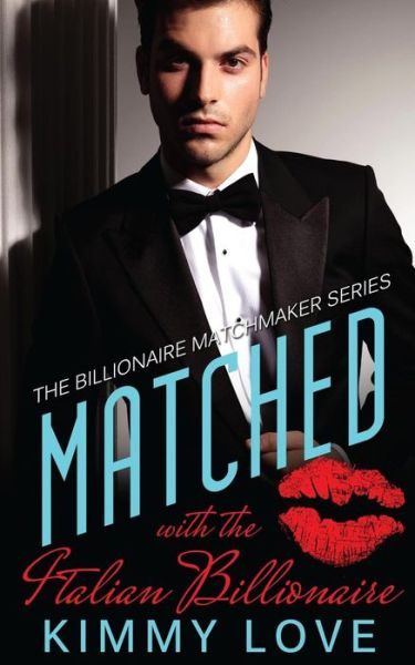 Cover for Kimmy Love · Matched with the Italian Billionaire (Pocketbok) (2015)