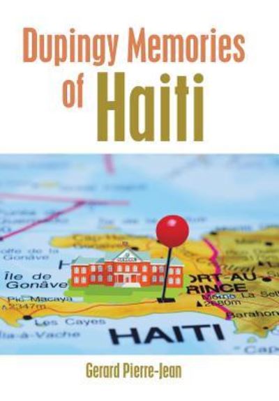 Cover for Gerard Pierre-Jean · Dupingy Memories of Haiti (Hardcover Book) (2016)