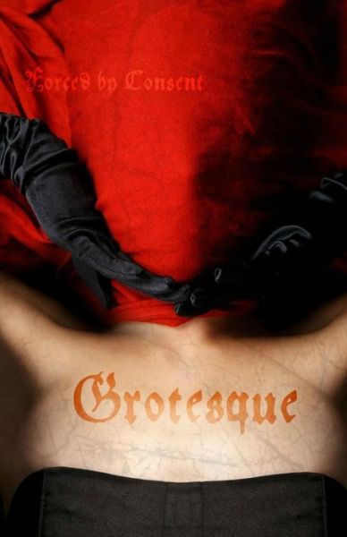 Cover for Amanda Close · Grotesque: Forced by Consent (Paperback Book) (2015)