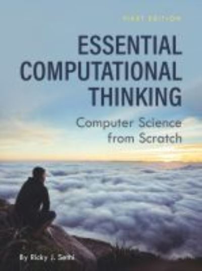 Essential Computational Thinking: Computer Science from Scratch - Ricky J. Sethi - Books - Cognella, Inc - 9781516583218 - June 17, 2020