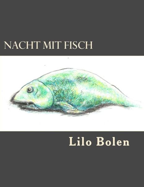 Cover for Lilo Bolen · Nacht Mit Fisch (Paperback Book) (2015)