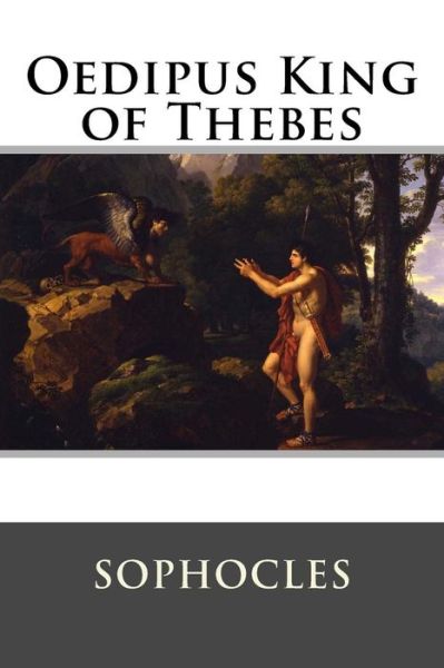 Cover for Sophocles · Oedipus King of Thebes (Paperback Book) (2015)