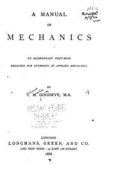 Cover for T M Goodeve · A Manual of Mechanics, An Elementary Text-book Designed for Students of Applied Mechanics (Paperback Bog) (2015)