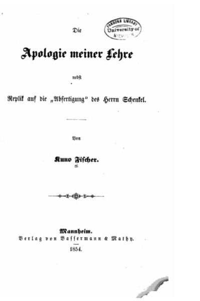 Cover for Kuno Fischer · Die Apologie meiner Lehre nebst Replik auf die Abfertigung des Herrn Schenkel (Paperback Bog) (2015)