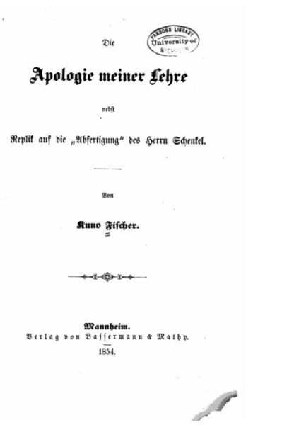 Cover for Kuno Fischer · Die Apologie meiner Lehre nebst Replik auf die Abfertigung des Herrn Schenkel (Paperback Book) (2015)