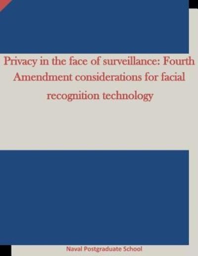 Cover for Naval Postgraduate School · Privacy in the face of surveillance (Paperback Bog) (2015)