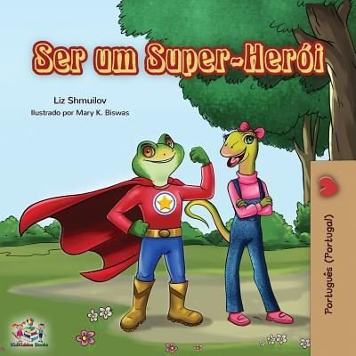 Cover for Liz Shmuilov · Ser um Super-Her?i: Being a Superhero (Portuguese - Portugal) - Portuguese Portugal Bedtime Collection (Pocketbok) (2019)