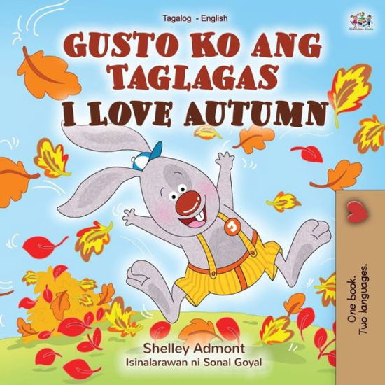 I Love Autumn (Tagalog English Bilingual Children's Book) - Shelley Admont - Books - Kidkiddos Books - 9781525927218 - May 7, 2020