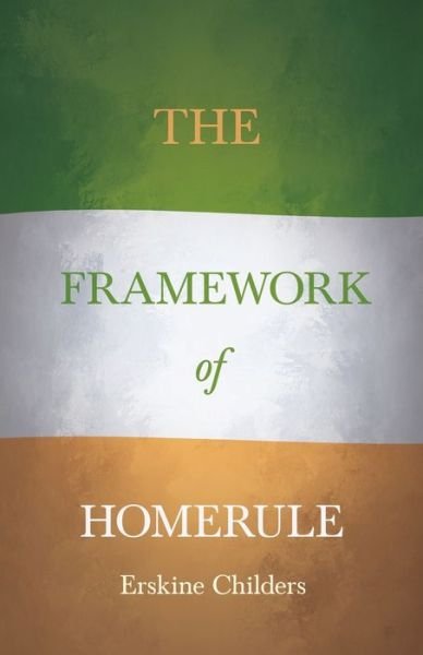 Cover for Erskine Childers · The Framework of Home Rule (Paperback Book) (2020)