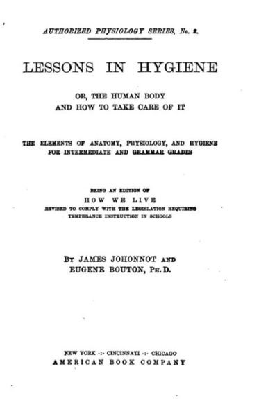 Cover for James Johonnot · Lessons in Hygiene, Or, The Human Body and how to Take Care of it (Taschenbuch) (2016)