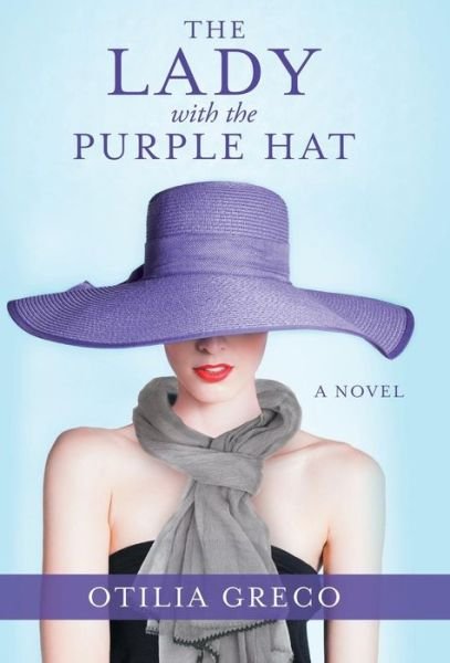 Cover for Otilia Greco · The Lady with the Purple Hat (Book) (2017)