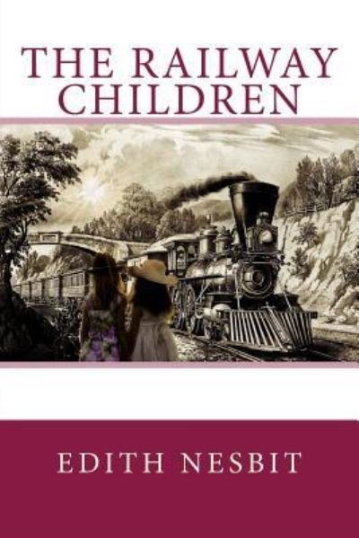 The Railway Children - Edith Nesbit - Bøker - Createspace Independent Publishing Platf - 9781539791218 - 28. oktober 2016