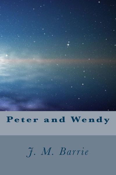 Cover for James Matthew Barrie · Peter and Wendy (Taschenbuch) (2016)