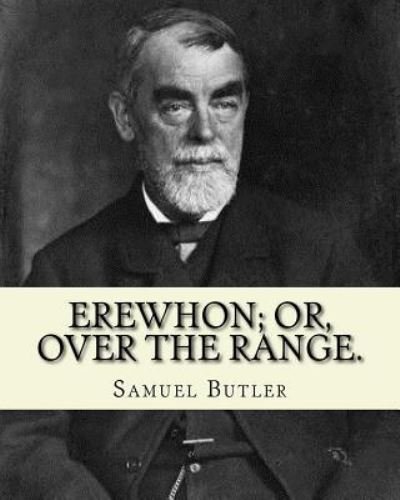 Cover for Samuel Butler · Erewhon; or, Over the range. By : Samuel Butler : Novel (Paperback Bog) (2016)