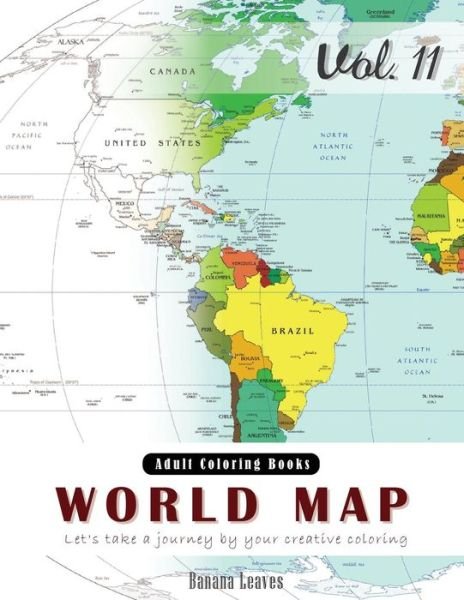 Cover for Banana Leaves · World Map Coloring Book for Stress Relief &amp; Mind Relaxation, Stay Focus Therapy (Paperback Book) (2017)
