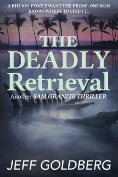 Cover for Jeff Goldberg · The Deadly Retrieval (Paperback Book) (2017)