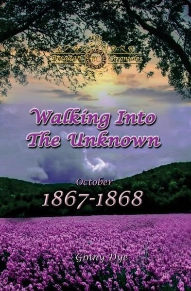 Cover for Ginny Dye · Walking Into The Unknown (#10 in the Bregdan Chronicles Historical Fiction Romance Series) (Pocketbok) (2017)