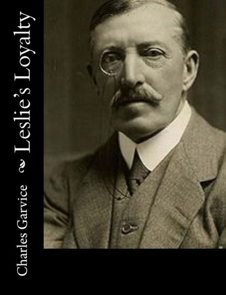 Cover for Charles Garvice · Leslie's Loyalty (Paperback Book) (2017)