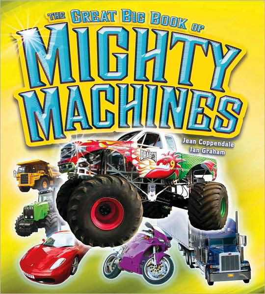 The Great Big Book of Mighty Machines - Ian Graham - Książki - Firefly Books - 9781554075218 - 1 sierpnia 2009