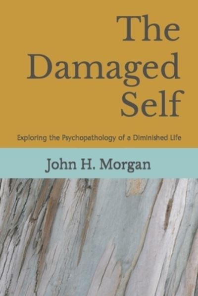 Cover for John H Morgan · The Damaged Self (Paperback Book) (2021)