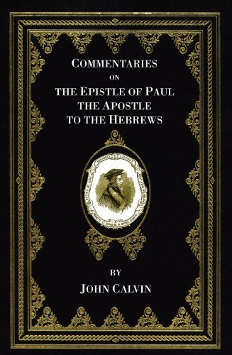 Cover for John Calvin · Commentaries on the Epistle of Paul the Apostle to the Hebrews: (Taschenbuch) (2007)