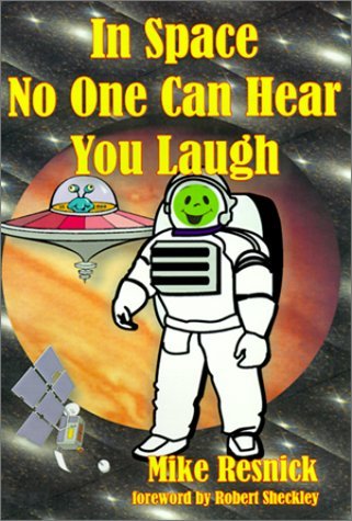 Cover for Mike Resnick · In Space No One Can Hear You Laugh (Hardcover Book) (2000)