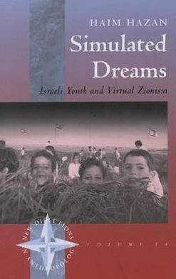 Cover for Haim Hazan · Simulated Dreams: Zionist Dreams for Israeli Youth - New Directions in Anthropology (Hardcover Book) (2001)