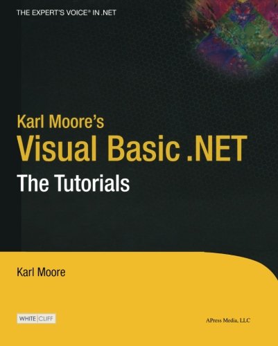 Cover for Karl Moore · Karl Moore's Visual Basic .NET: The Tutorials (Paperback Book) [Softcover reprint of the original 1st edition] (2002)