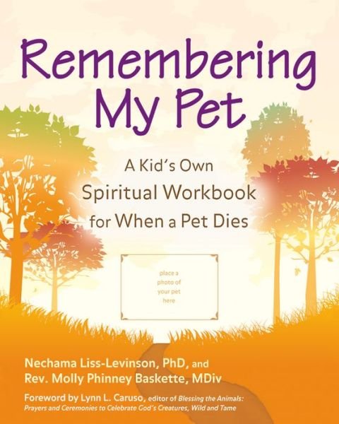 Cover for Nechama Liss-Levinson · Remembering My Pet: A Kids Own Spiritual Workbook for When a Pet Dies (Innbunden bok) (2007)