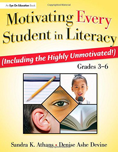 Cover for Sandra Athans · Motivating Every Student in Literacy: (Including the Highly Unmotivated!) Grades 3-6 (Paperback Book) (2009)