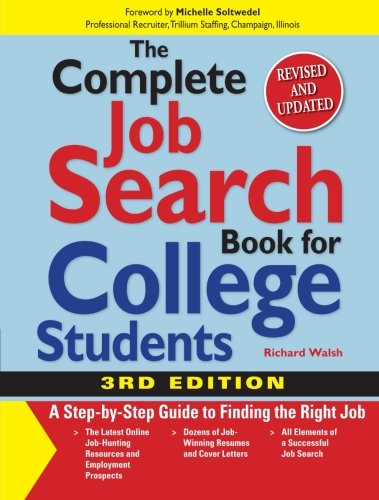 The Complete Job Search Book for College Students: a Step-by-step Guide to Finding the Right Job - Richard Walsh - Boeken - Adams Media - 9781598693218 - 13 maart 2007