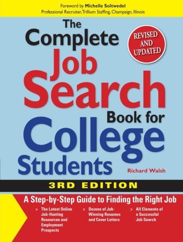 Cover for Richard Walsh · The Complete Job Search Book for College Students: a Step-by-step Guide to Finding the Right Job (Paperback Bog) [Third edition] (2007)