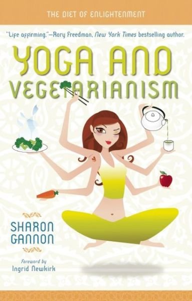Cover for Sharon Gannon · Yoga and Vegetarianism: The Diet of Enlightenment (Pocketbok) (2008)