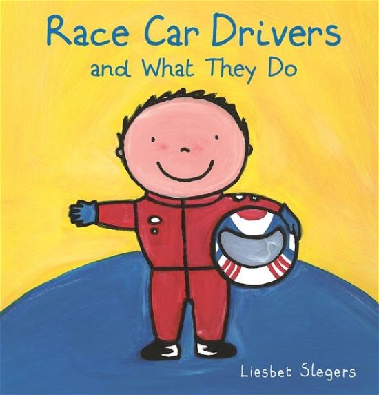 Cover for Liesbet Slegers · Race Car Drivers and What They Do (Book) (2017)