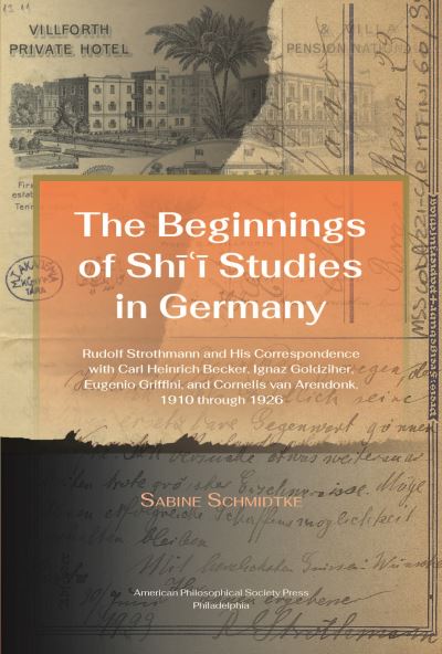 Cover for Sabine Schmidtke · Beginnings of Shi'i Studies in Germany (Book) (2023)