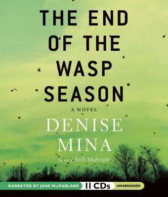 The End of the Wasp Season  (Alex Morrow Series) - Denise Mina - Audiolivros - AudioGO - 9781611130218 - 15 de novembro de 2011