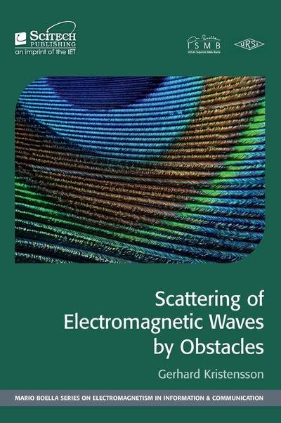 Cover for Kristensson, Gerhard (Professor Emeritus, Lund University, Sweden) · Scattering of Electromagnetic Waves by Obstacles - Electromagnetic Waves (Hardcover Book) (2016)