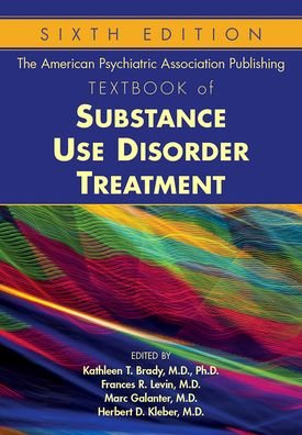 Cover for The American Psychiatric Association Publishing Textbook of Substance Use Disorder Treatment (Hardcover bog) [Sixth edition] (2021)