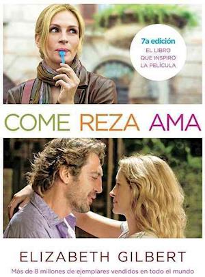 Cover for Elizabeth Gilbert · Come, reza, ama (Book) [Spanish edition] (2010)