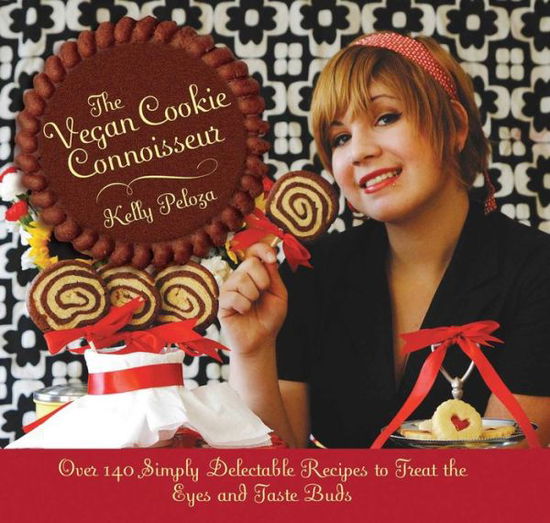 Cover for Kelly Peloza · The Vegan Cookie Connoisseur: Over 140 Simply Delicious Recipes That Treat the Eyes and Taste Buds (Hardcover Book) (2010)