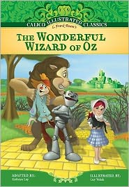 The Wonderful Wizard of Oz (Calico Illustrated Classics) - L. Frank Baum - Książki - Magic Wagon - 9781616416218 - 1 sierpnia 2011