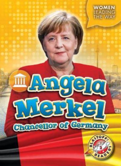 Cover for Kate Moening · Angela Merkel: Chancellor of Germany (Paperback Book) (2019)