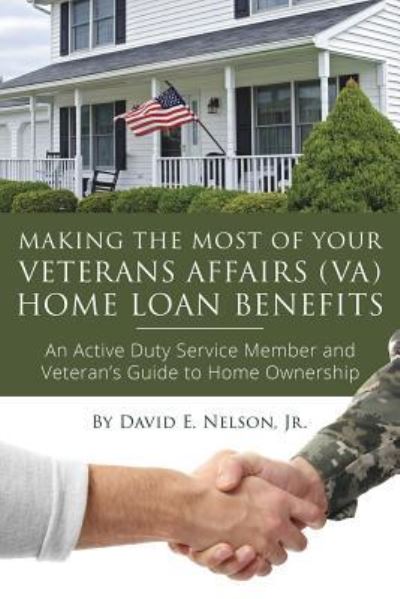 Making the Most of Your Veterans Affairs (Va) Home - David Nelson - Books - Atlantic Publishing Group Inc. - 9781620235218 - February 1, 2018