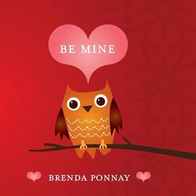 Cover for Brenda Ponnay · Be Mine (Paperback Book) (2012)