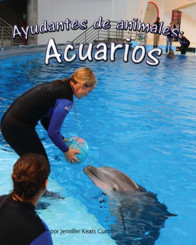 Cover for Jennifer Keats Curtis · Ayudantes De Animales: Acuarios (Animal Helpers) (Spanish Edition) (Paperback Bog) [Spanish edition] (2014)