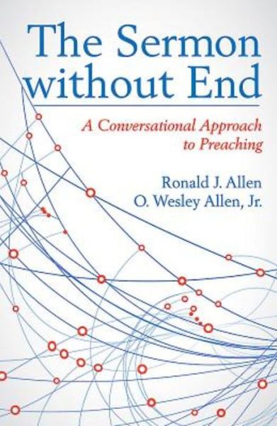 Cover for Ronald J Allen · The Sermon Without End: a Conversational Approach to Preaching (Paperback Book) (2015)