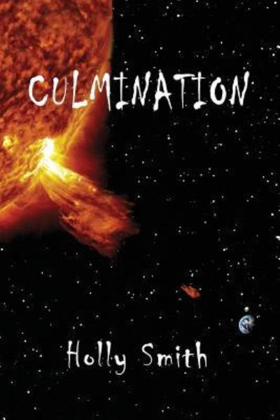 Cover for Holly Smith · Culmination (Paperback Book) (2016)