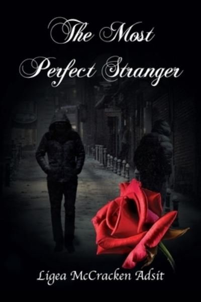 Cover for Ligea McCracken Adsit · The Most Perfect Stranger (Paperback Book) (2022)