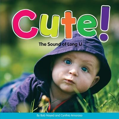 Cover for Bob Noyed · Cute!: the Sound of Long U (Hardcover Book) (2015)